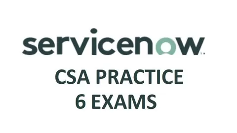 6 Practice Exams for ServiceNow - CSA with explained answers - Orlando Build (360 Questions)