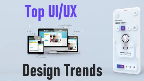 Learn User Experience Trends and Apply them to improve UX Design of Websites & Mobile Apps to Look Professional