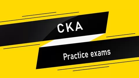 Certified Kubernetes Administrator CKA practice exams 2020