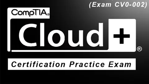 Practice for your CompTIA Cloud+ (CV0-002) exam. 5 FULL 90-question exams