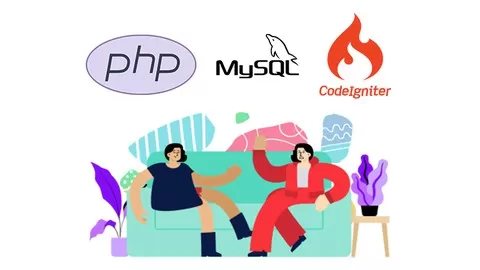 Learn to build Dynamic Web Applications from Scratch with PHP MySQL & CodeIgniter