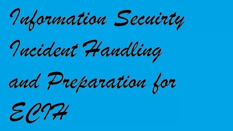 Preparation for ECIH (Information Security Incident Handling)