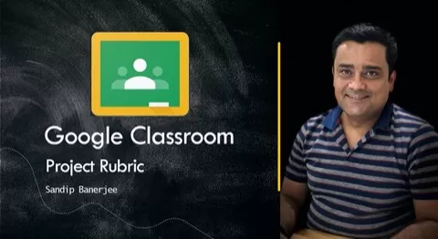 This course is designed to understand newly introduced Google Classroom feature - 'RUBRIC'.