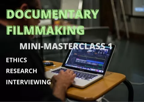 This is the first in a series of Documentary Mini-Masterclasses that will cover a variety of subjects related to documentary filmmaking.