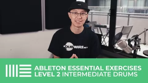 Ableton Essential Exercises Level 2:Intermediate Drums