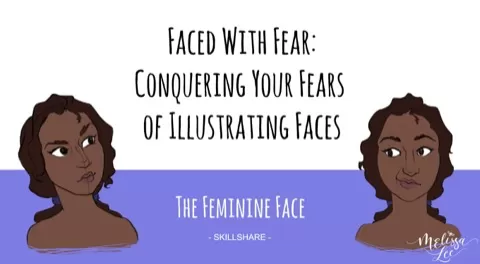 Welcome to the first session of Faced With Fear:Conquering Your Fears of Illustrating Faces! Throughout this three part series