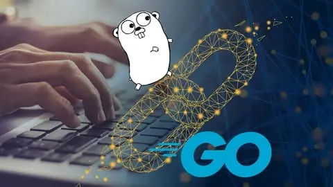 Learn how to build a blockchain from scratch with Go Programming Language (Golang)